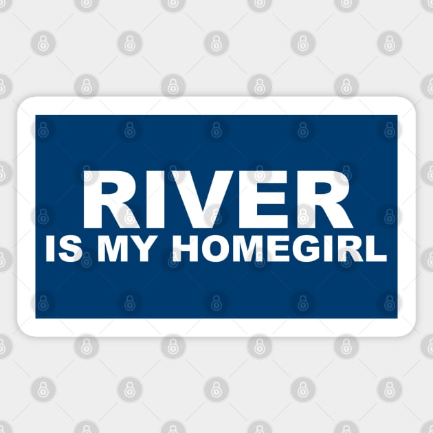 Homegirl - River Sticker by jayMariah